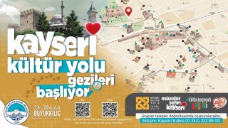 Kayseri kültür yolu gezileri başlıyor