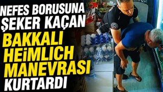 Nefes Borusuna Şeker Kaçan Bakkalı Heimlich Manevrası Kurtardı