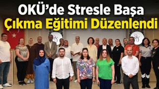 OKÜ’de Stresle Başa Çıkma Eğitimi Düzenlendi