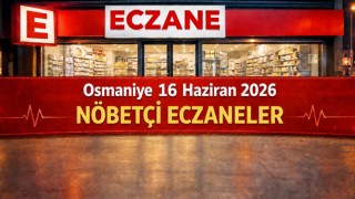 Osmaniye 16 Haziran 2026 Nöbetçi Eczaneler