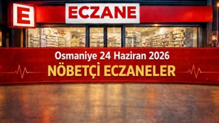 Osmaniye 24 Haziran 2026 Nöbetçi Eczaneler