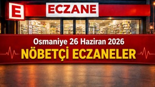 Osmaniye 26 Haziran 2026 Nöbetçi Eczaneler