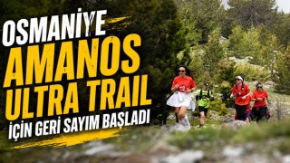 Osmaniye Amanos Ultra Trail İçin Geri Sayım Başladı