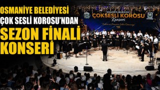 Osmaniye Belediyesi Çok Sesli Korosu’ndan Sezon Finali Konseri
