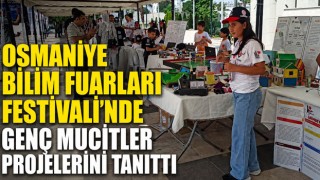 Osmaniye Bilim Fuarları Festivali’nde Genç Mucitler Projelerini Tanıttı