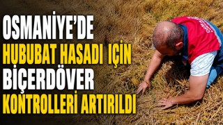 Osmaniye’de Hububat Hasadı İçin Biçerdöver Kontrolleri Artırıldı