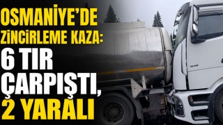 Osmaniye’de Zincirleme Kaza: 6 TIR Çarpıştı, 2 Yaralı