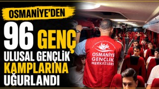 Osmaniye'den 96 Genç Ulusal Gençlik Kamplarına Uğurlandı