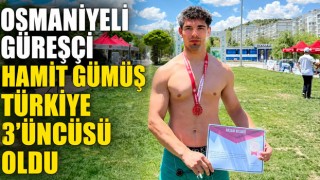 Osmaniyeli Güreşçi Hamit Gümüş Türkiye 3’üncüsü Oldu