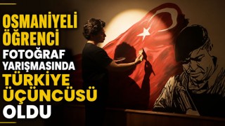 Osmaniyeli Öğrenci Fotoğraf Yarışmasında Türkiye Üçüncüsü Oldu