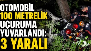 Otomobil 100 Metrelik Uçuruma Yuvarlandı: 3 Yaralı