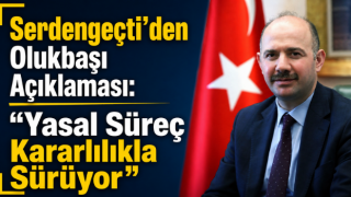 Serdengeçti’den Olukbaşı Açıklaması: “Yasal Süreç Kararlılıkla Sürüyor”