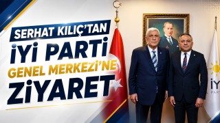 Serhat Kılıç’tan İYİ Parti Genel Merkezi’ne Ziyaret