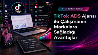 TikTok ADS Ajansı ile Çalışmanın Markalara Sağladığı Avantajlar