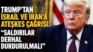 Trump’tan İsrail ve İran’a Ateşkes Çağrısı: “Saldırılar Derhal Durdurulmalı”