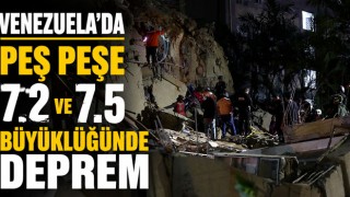 Venezuela'da Peş Peşe 7.2 ve 7.5 Büyüklüğünde Deprem