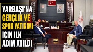 Yarbaşı’na Gençlik ve Spor Yatırımı İçin İlk Adım Atıldı