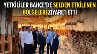 Yetkililer Bahçe’de Selden Etkilenen Bölgeleri Ziyaret Etti