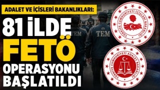 Adalet ve İçişleri Bakanlıkları: 81 İlde FETÖ Operasyonu Başlatıldı