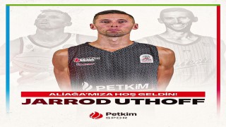 Aliağa Petkimspor, Jarrod Uthoffu kadrosuna kattı