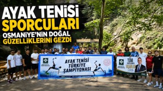 Ayak Tenisi Sporcuları Osmaniye’nin Doğal Güzelliklerini Gezdi