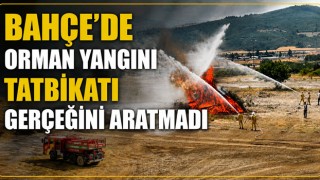 Bahçe'de Orman Yangını Tatbikatı Gerçeğini Aratmadı