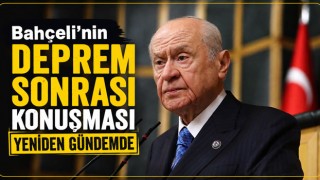 Bahçeli'nin Deprem Sonrası Konuşması Yeniden Gündemde