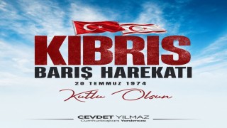 Cumhurbaşkanı Yardımcısı Yılmaz: Kıbrıs Barış Harekatının 52. yıl dönümü kutlu olsun