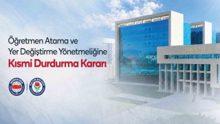 Eğitim-Bir-Senin Atama ve Yer Değiştirme Yönetmeliğine açtığı davada Danıştaydan kısmi durdurma kararı