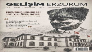 Gelişim Erzurum Dergisinden Erzurum Kongresinin 107. yılına özel anlamlı sayı