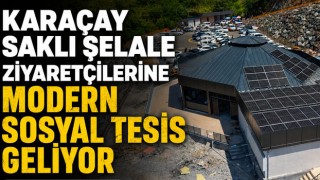 Karaçay Saklı Şelale Ziyaretçilerine Modern Sosyal Tesis Geliyor