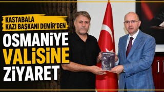 Kastabala Kazı Başkanı Demir’den Osmaniye Valisine Ziyaret