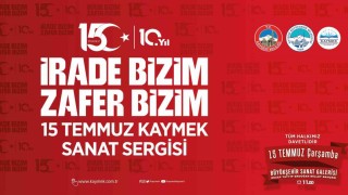 KAYMEKten 15 Temmuz ruhunu yansıtacak sergi