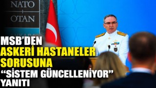 MSB’den Askeri Hastaneler Sorusuna “Sistem Güncelleniyor” Yanıtı