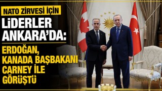 NATO Zirvesi İçin Liderler Ankara'da: Erdoğan, Kanada Başbakanı Carney ile Görüştü