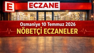 Osmaniye 10 Temmuz 2026 Nöbetçi Eczaneler