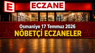 Osmaniye 17 Temmuz 2026 Nöbetçi Eczaneler