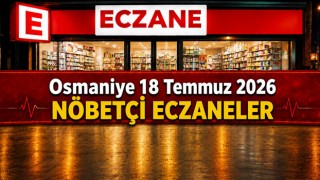 Osmaniye 18 Temmuz 2026 Nöbetçi Eczaneler