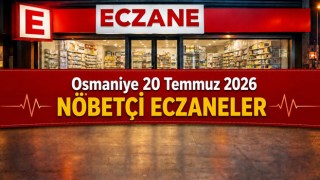 Osmaniye 20 Temmuz 2026 Nöbetçi Eczaneler