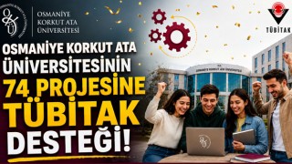 Osmaniye Korkut Ata Üniversitesinin 74 Projesine TÜBİTAK Desteği