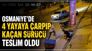 Osmaniye'de 4 Yayaya Çarpıp Kaçan Sürücü Teslim Oldu