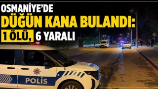 Osmaniye'de Düğün Kana Bulandı: 1 Ölü, 6 Yaralı