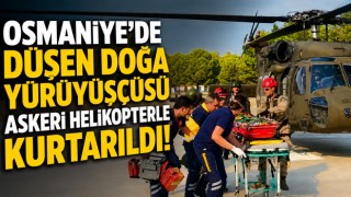 Osmaniye'de Düşen Doğa Yürüyüşçüsü Askeri Helikopterle Kurtarıldı