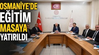 Osmaniye'de Eğitim Masaya Yatırıldı