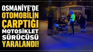 Osmaniye’de Otomobilin Çarptığı Motosiklet Sürücüsü Yaralandı