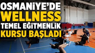 Osmaniye'de Wellness Temel Eğitmenlik Kursu Başladı