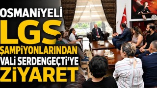 Osmaniyeli LGS Şampiyonlarından Vali Serdengeçti'ye Ziyaret
