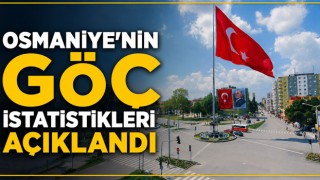 Osmaniye’nin Göç İstatistikleri Açıklandı