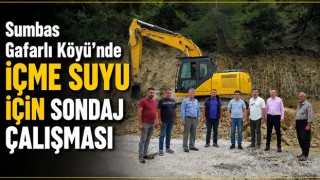 Sumbas Gafarlı Köyü’nde İçme Suyu İçin Sondaj Çalışması