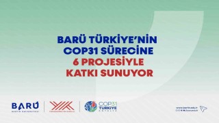 BARÜ Türkiyenin COP31 sürecine 6 projesiyle katkı sunuyor